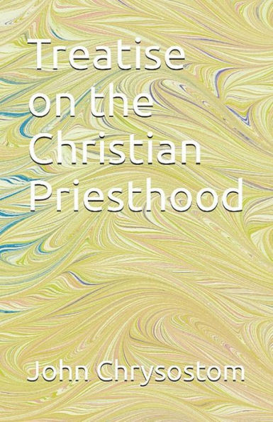 Treatise Concerning The Christian Priesthood