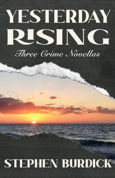 Yesterday Rising: Three Crime Novellas (The Gray Detective)