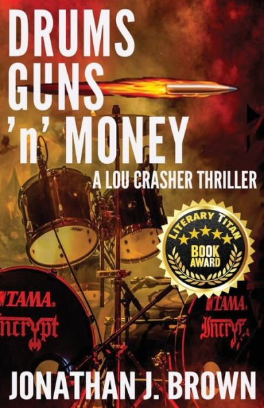 Drums, Guns 'N' Money (Lou Crasher Thriller)