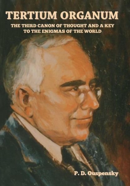 Tertium Organum: The Third Canon Of Thought And A Key To The Enigmas Of The World