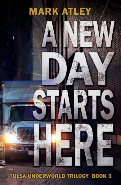 A New Day Starts Here (Tulsa Underworld Trilogy)
