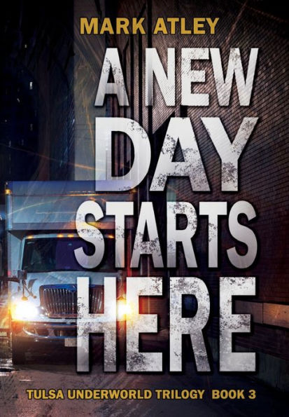A New Day Starts Here (Tulsa Underworld Trilogy)