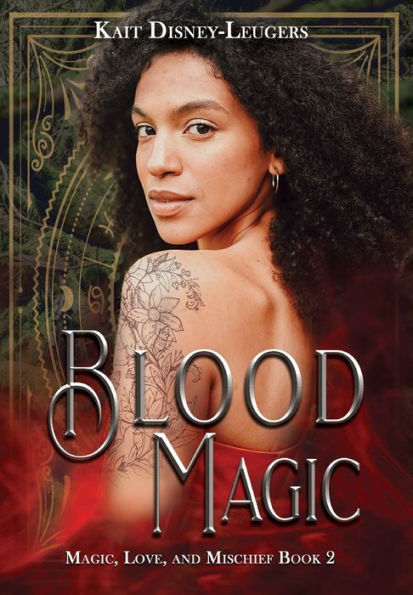 Blood Magic (Magic, Love, And Mischief)