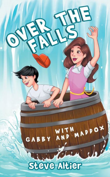 Over The Falls With Gabby And Maddox (Gabby And Maddox Adventure)