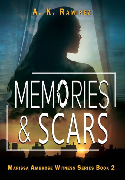 Memories & Scars (Marissa Ambrose Witness)