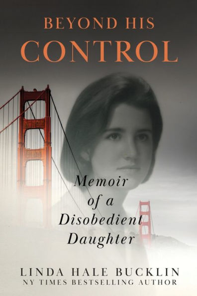 Beyond His Control: Memoir Of A Disobedient Daughter (Second Edition)
