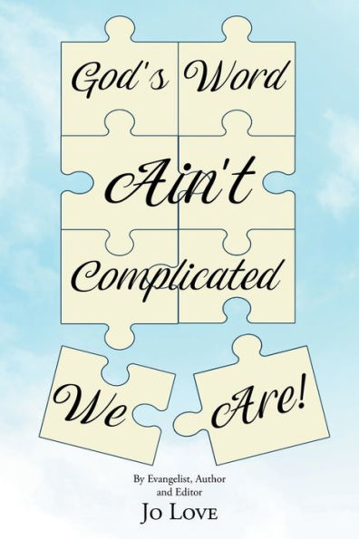 God'S Word Ain'T Complicated - We Are!