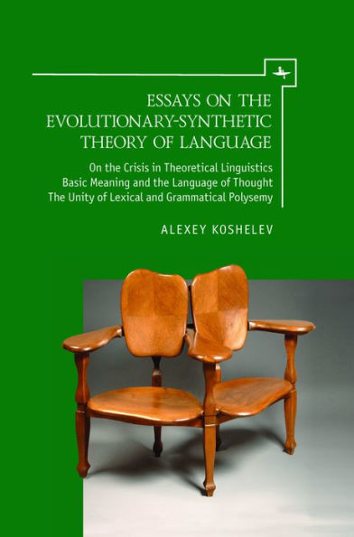 Essays On The Evolutionary-Synthetic Theory Of Language