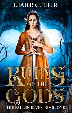 Ruins Of The Gods (The Fallen Elves)