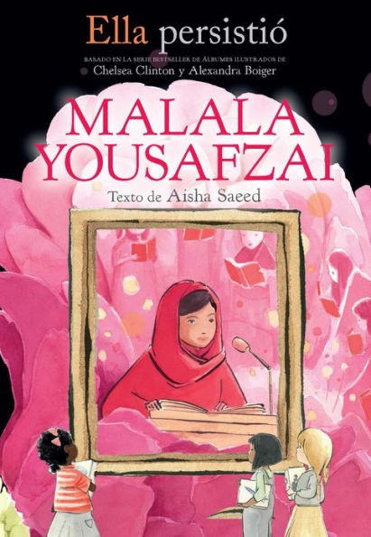 Ella Persistió: Malala Yousafzai / She Persisted: Malala Yousafzai (Ella Persistio) (Spanish Edition)