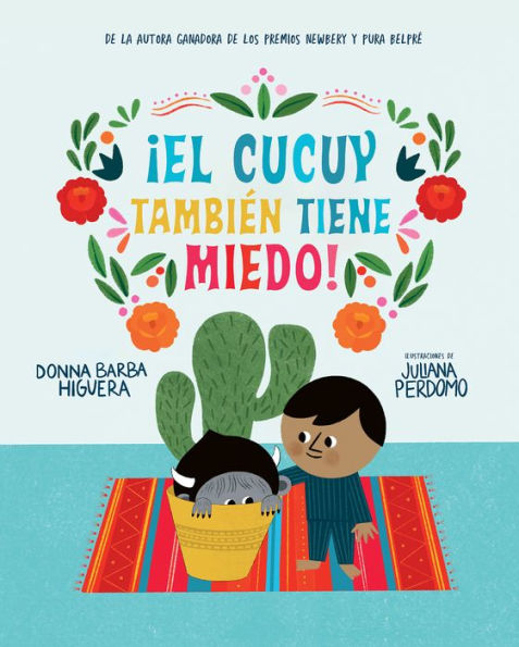 ¡El Cucuy También Tiene Miedo! / El Cucuy Is Scared, Too! (Spanish Edition)