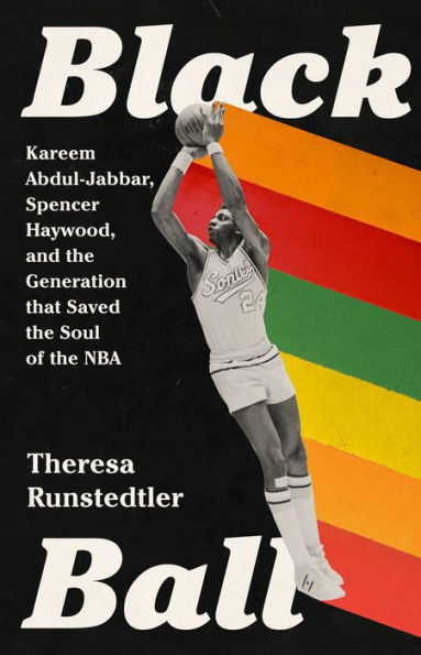 Black Ball: Kareem Abdul-Jabbar, Spencer Haywood y la generación que salvó el alma de la NBA