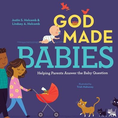 God Made Babies: Helping Parents Answer The Baby Question (God Made Me)