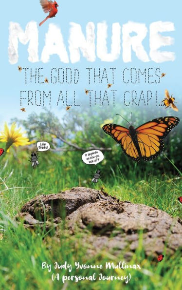 Manure - The Good That Comes From All That Crap!