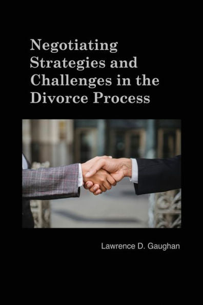 Negotiating Strategies And Challenges In The Divorce Process