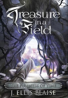 Treasure In A Field: The Fullness Of Time