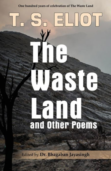 The Waste Land And Other Poems: Celebrating One Hundred Years Of The Waste Land