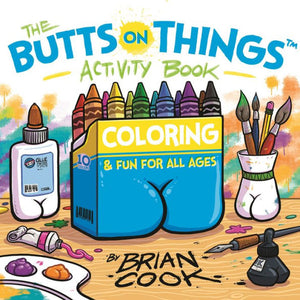 The Butts On Things Activity Book: Coloring And Fun For All Ages
