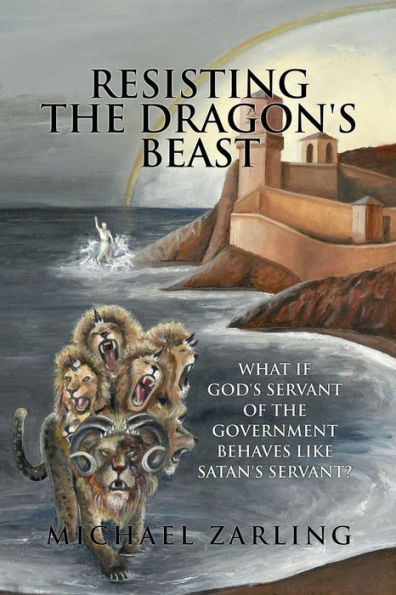 Resisting The Dragon'S Beast: What If God'S Servant Of The Government Behaves Like Satan'S Servant?