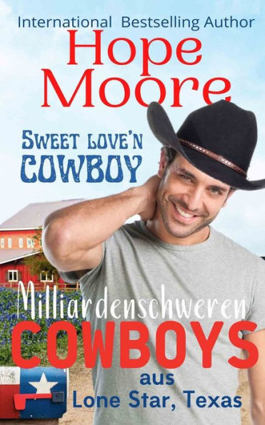 Sweet Love'N Cowboy (Die Milliardenschweren Cowboys Aus Lone Star, Texas) (Edición alemana)