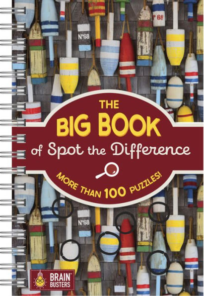 The Big Book Of Spot The Difference: 100+ Picture Puzzles For Adults - Includes Spiral Bound / Lay Flat Design And Larger Print (Brain Busters)