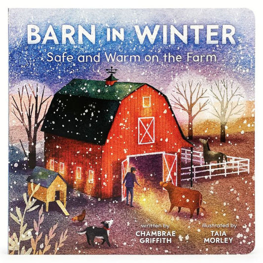 Barn In Winter: Safe And Warm On The Farm - A Beautiful Story Of Togetherness, Safety And Love (Barn Seasonal Series)