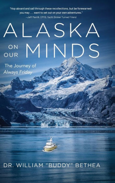 Alaska On Our Minds: The Journey Of Always Friday