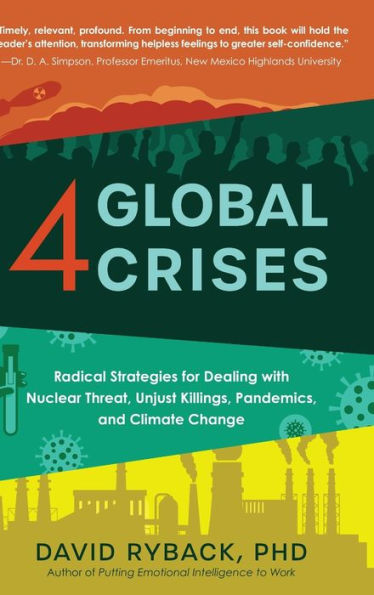 4 Global Crises: Radical Strategies For Dealing With Nuclear Threat, Racial Injustice, Pandemics, And Climate Change