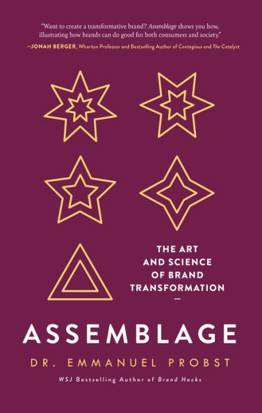 Assemblage: The Art And Science Of Brand Transformation