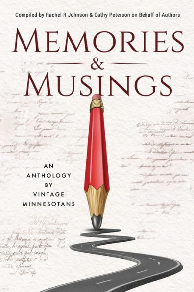 Memories & Musings: An Anthology By Vintage Minnesotans