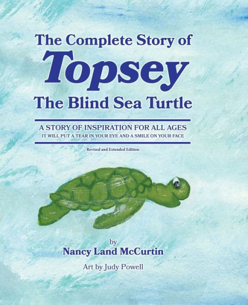 The Complete Story Of Topsey The Blind Sea Turtle: Underwater Adventures With Topsey And His Friends