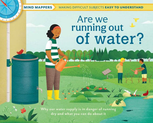 Are We Running Out Of Water?: Mind Mappers?Making Difficult Subjects Easy To Understand (Environmental Books For Kids, Climate Change Books For Kids)