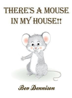 There's A Mouse In My House!!