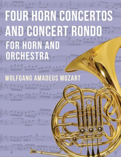 Four Horn Concertos And Concert Rondo