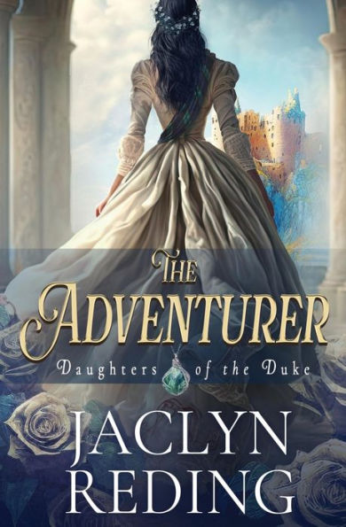 The Adventurer: A Scottish Jacobite Historical Romance (Daughters Of The Duke)