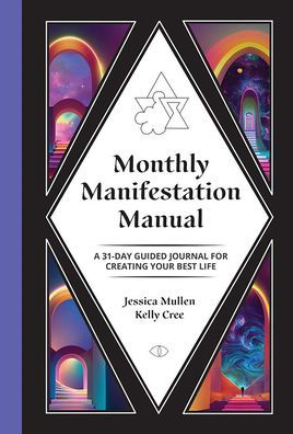 Monthly Manifestation Manual: A 31-Day Guided Journal To Create Your Best Life: A 31-Day Guided Journal To Create Your Best Life (School Of Life Design)