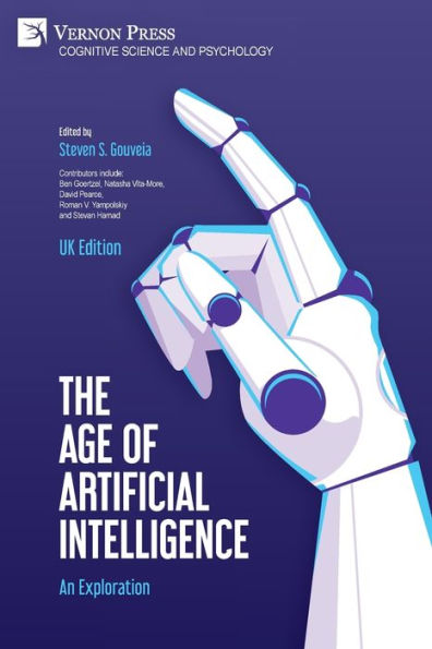 The Age Of Artificial Intelligence (Uk Edition): An Exploration (Cognitive Science And Psychology)