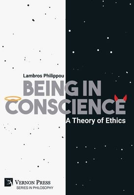 Being In Conscience: A Theory Of Ethics (Philosophy)