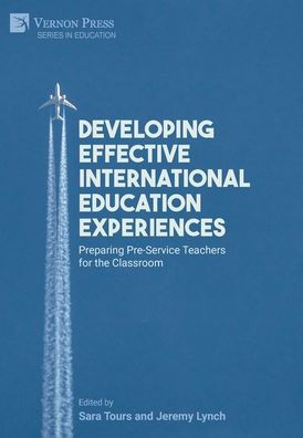 Developing Effective International Education Experiences: Preparing Pre-Service Teachers For The Classroom