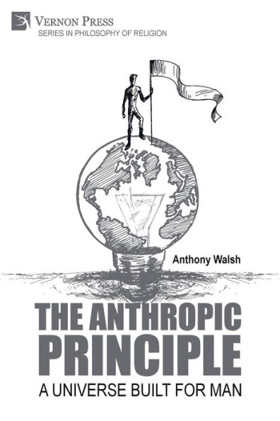 The Anthropic Principle: A Universe Built For Man (Philosophy Of Religion) - 9781648895852