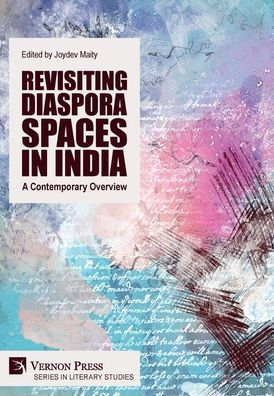 Revisiting Diaspora Spaces In India: A Contemporary Overview (Literary Studies)