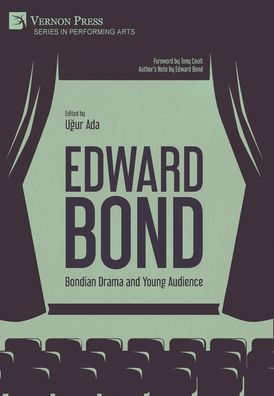 Edward Bond: Bondian Drama And Young Audience (Performing Arts)