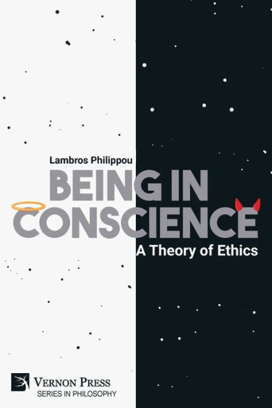 Being In Conscience: A Theory Of Ethics (Philosophy)