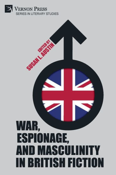 Guerra, espionaje y masculinidad en la ficción británica (estudios literarios)