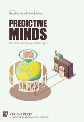 Mentes predictivas: viejos problemas y nuevos desafíos (ciencia cognitiva y psicología)
