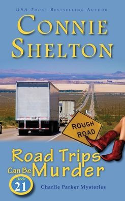 Road Trips Can Be Murder: A Girl And Her Dog Cozy Mystery (Charlie Parker Mysteries)