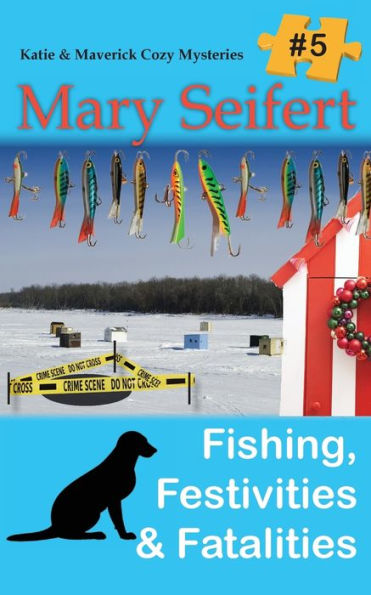 Fishing, Festivities & Fatalities (Katie And Maverick Cozy Mysteries)