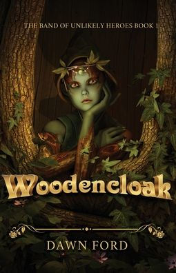 Woodencloak (Band Of Unlikely Heroes)