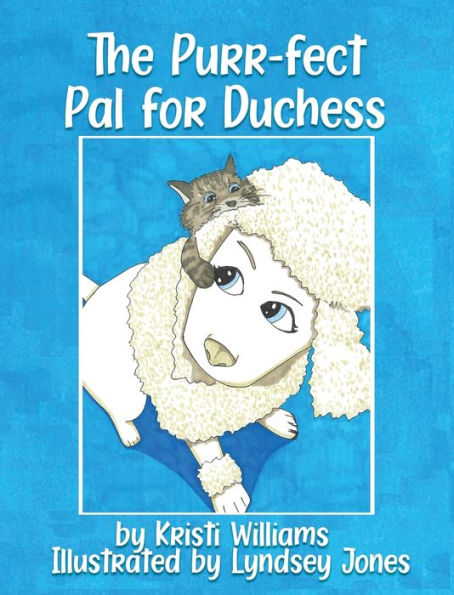 The Purr-Fect Pal For Duchess