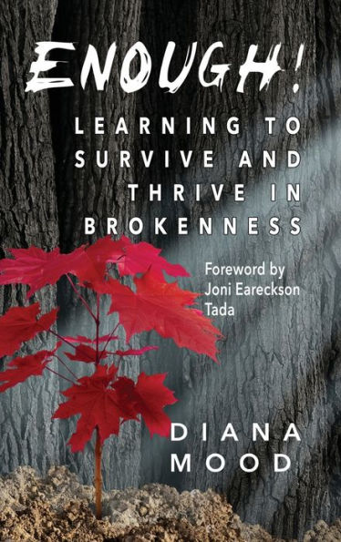 Enough! Learning To Survive And Thrive In Brokenness